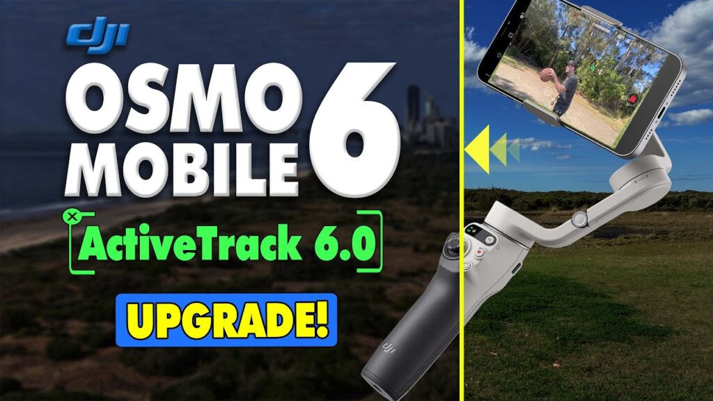 DJI Osmo Mobile 6 Upgrade: ActiveTrack 6.0 Review
