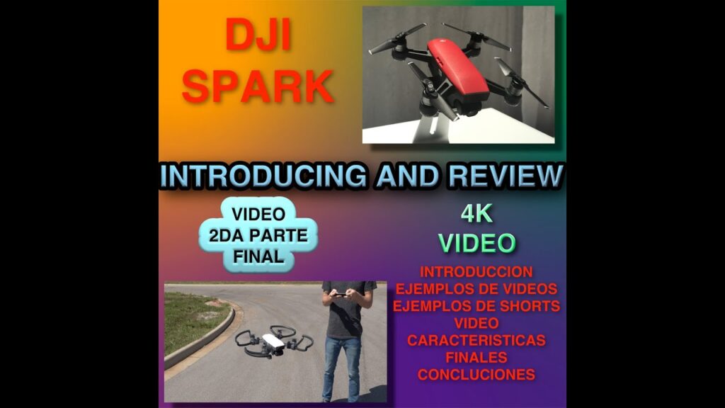 DJI SPARK INTRO Y REVIEW 2DA PARTE Y FINAL IN 4K